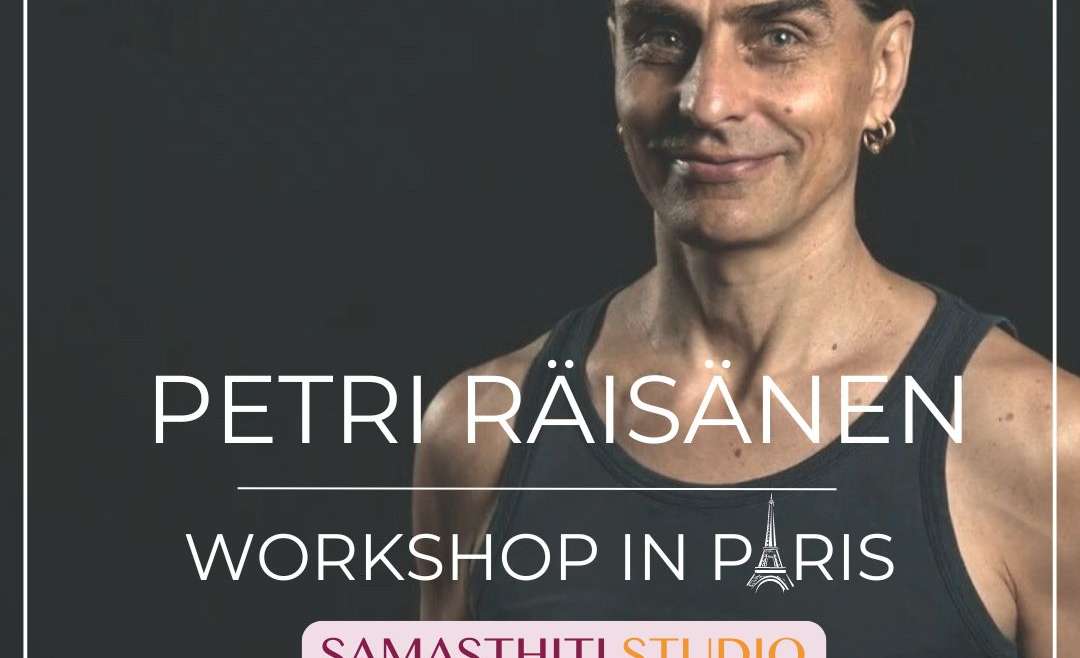 [7-11 Novembre 24] Petri Räisänen – Ashtanga workshop – Paris