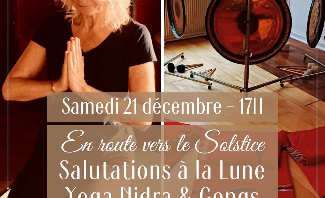 Salutation, gong , yoga nidra le solstice d hiver au SAMASTHITI Studio